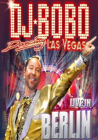 DJ BoBo ‎– Dancing Las Vegas - The Show - Live In Berlin