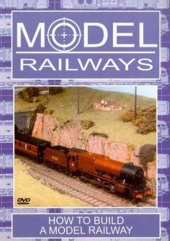 Model Railways: How to Build a Model Railway