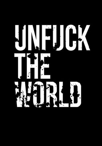 Unfck the World
