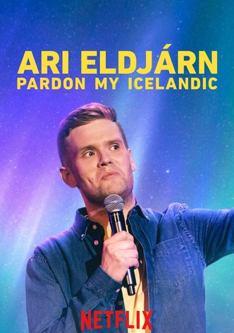 Ari Eldjárn: Pardon My Icelandic