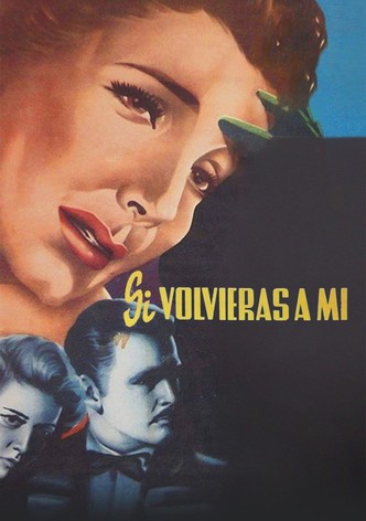 Si volvieras a mi