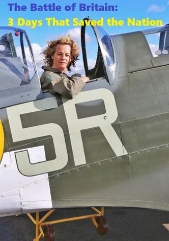 The Battle of Britain: 3 Days That Saved the Nation