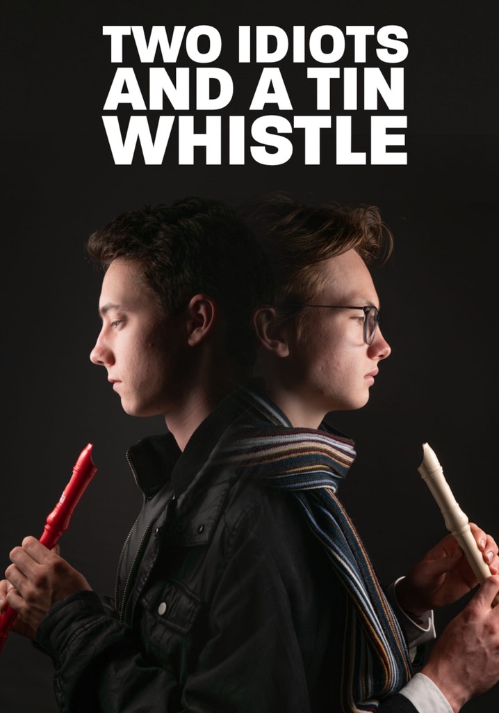 Two Idiots and a Tin Whistle