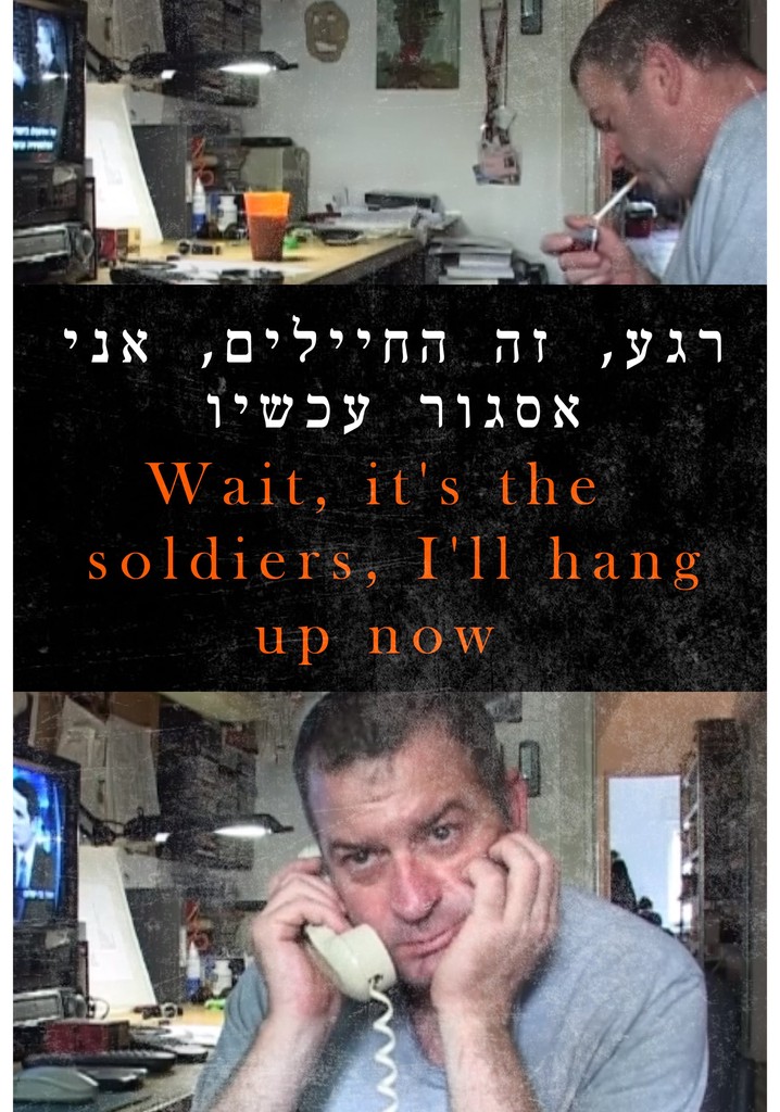 Wait, It's the Soldiers, I'll Hang Up Now