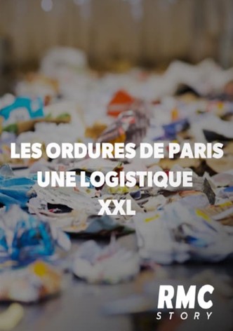 Les ordures de Paris : Une logistique XXL