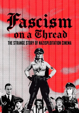 Fascism on a Thread- The Strange Story of Nazisploitation Cinema