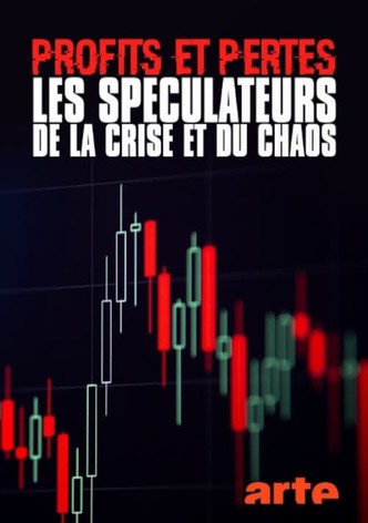 Profits et pertes : enquête sur les spéculateurs de la crise et du chaos