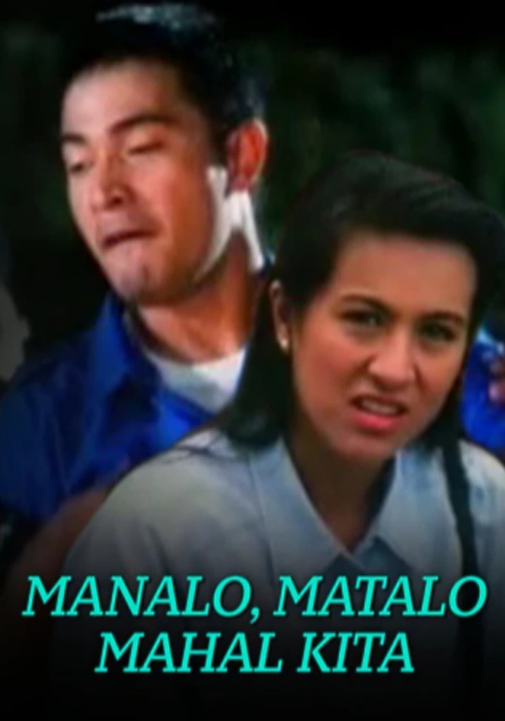 Manalo, Matalo, Mahal Kita