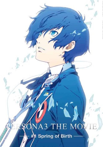 Persona 3: The Movie #1 - Spring of Birth