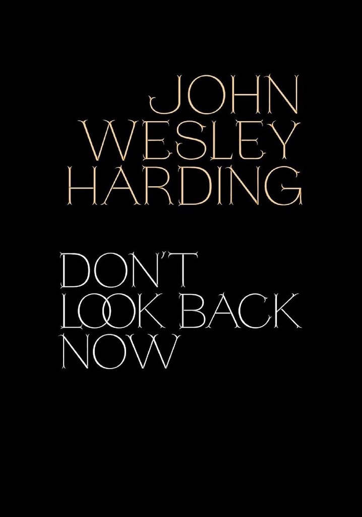 John Wesley Harding: Don't Look Back Now - The Film