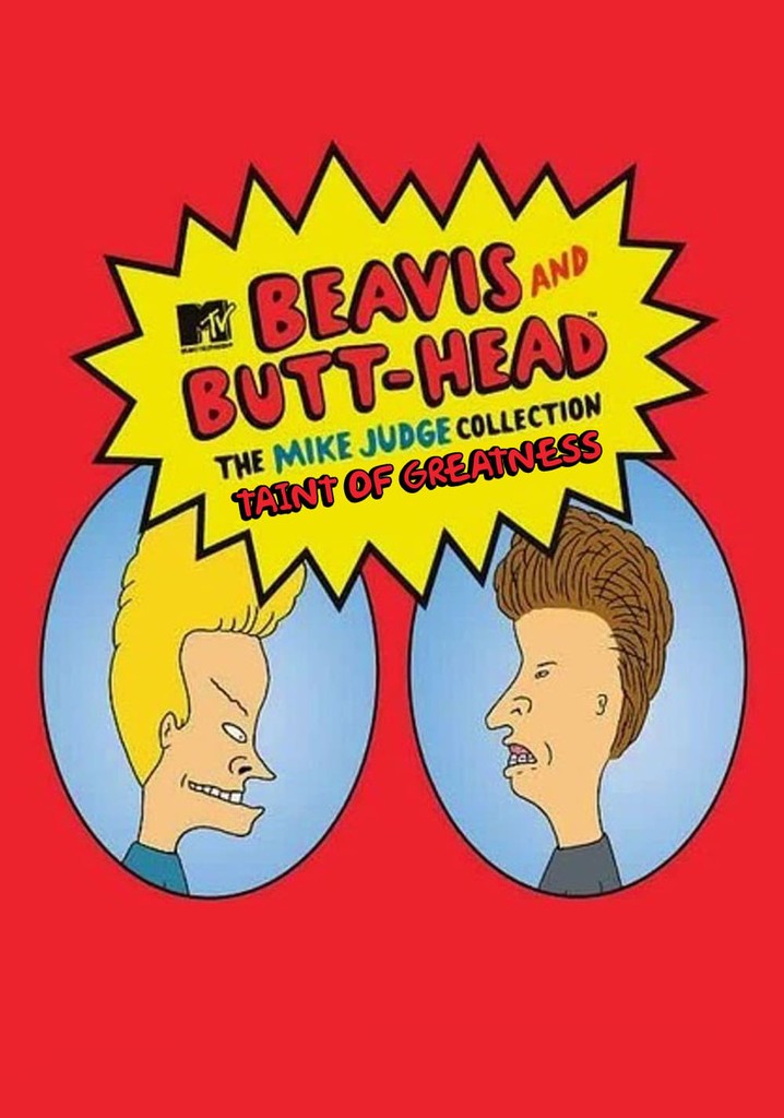 Taint of Greatness: The Journey of Beavis and Butt-Head