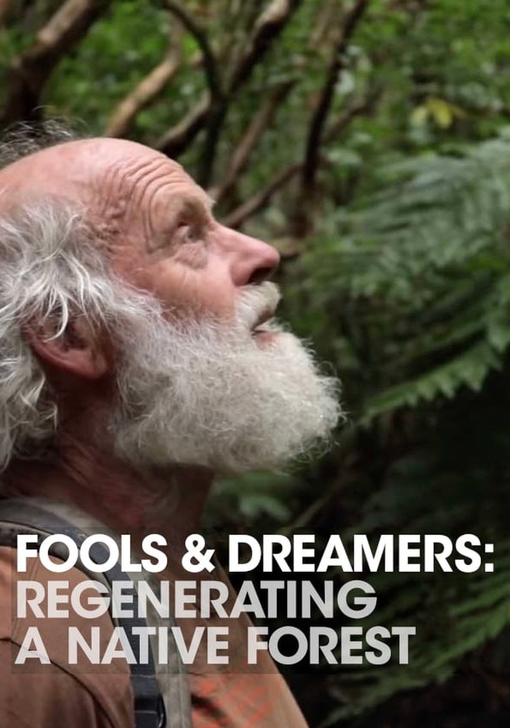 Fools and Dreamers: Regenerating a Native Forest