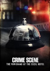Crime Scene: The Vanishing at the Cecil Hotel