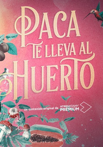 Paca te lleva al huerto