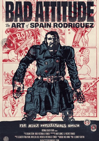 Bad Attitude: The Art of Spain Rodriguez