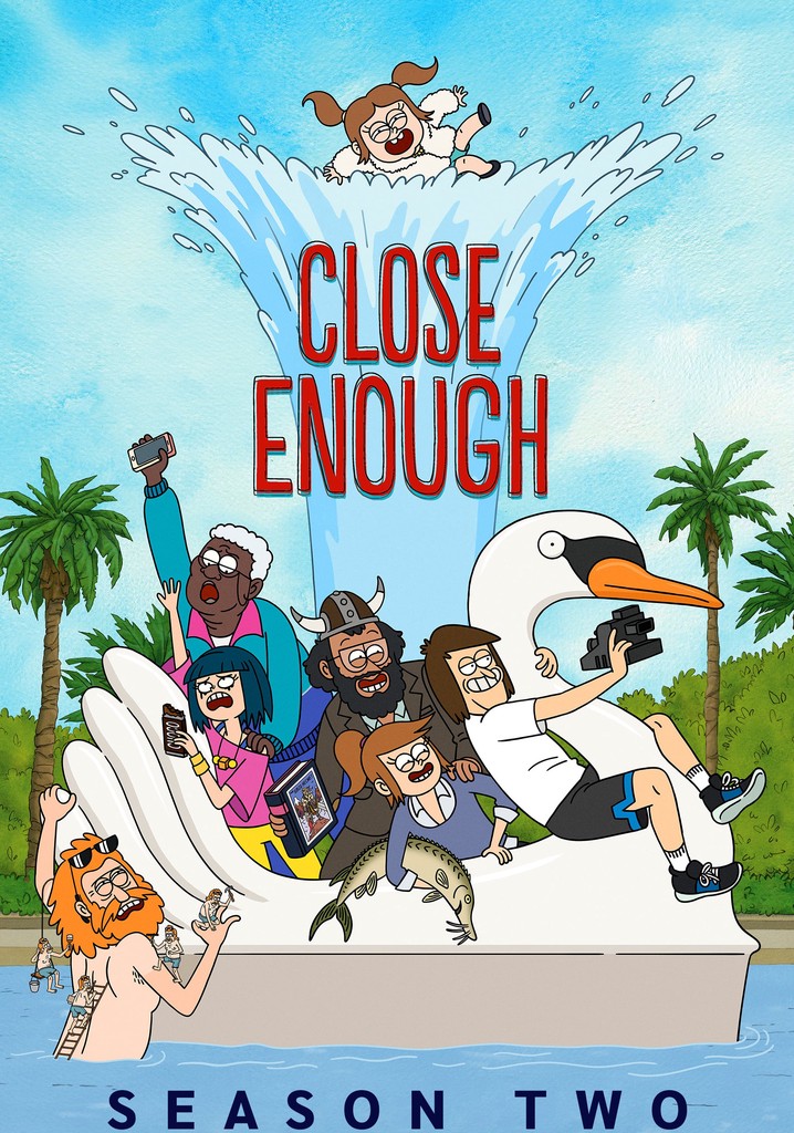 Close Enough Season 2 watch full episodes streaming online