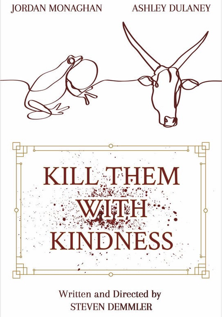 Kill Them With Kindness