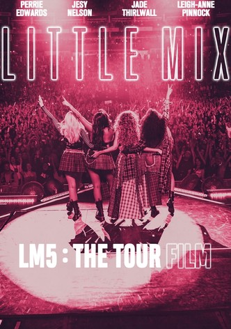 Little Mix: LM5: The Tour Film