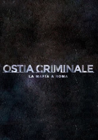 Ostia Criminale - La Mafia a Roma