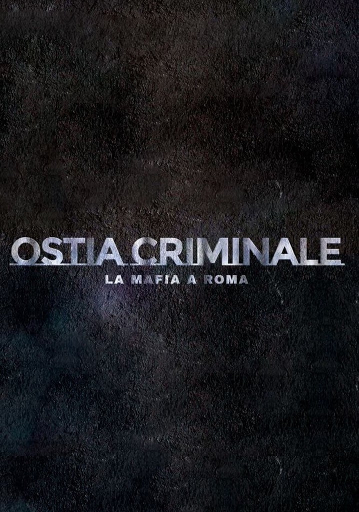 Ostia Criminale - La Mafia a Roma