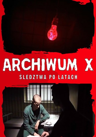 Archiwum X - Śledztwa po latach