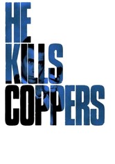 He Kills Coppers