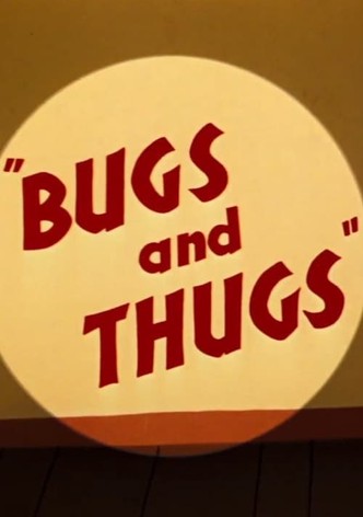 Bugs and Thugs