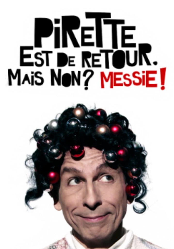 Pirette est de retour Mais non ? Messie !