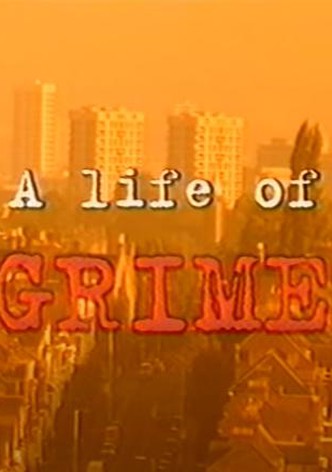 A Life of Grime