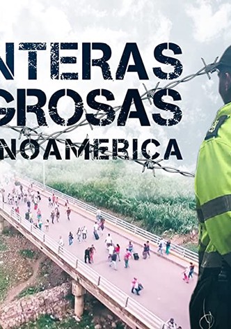 Fronteras Peligrosas de Latino America