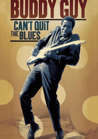Buddy Guy Can't Quit The Blues