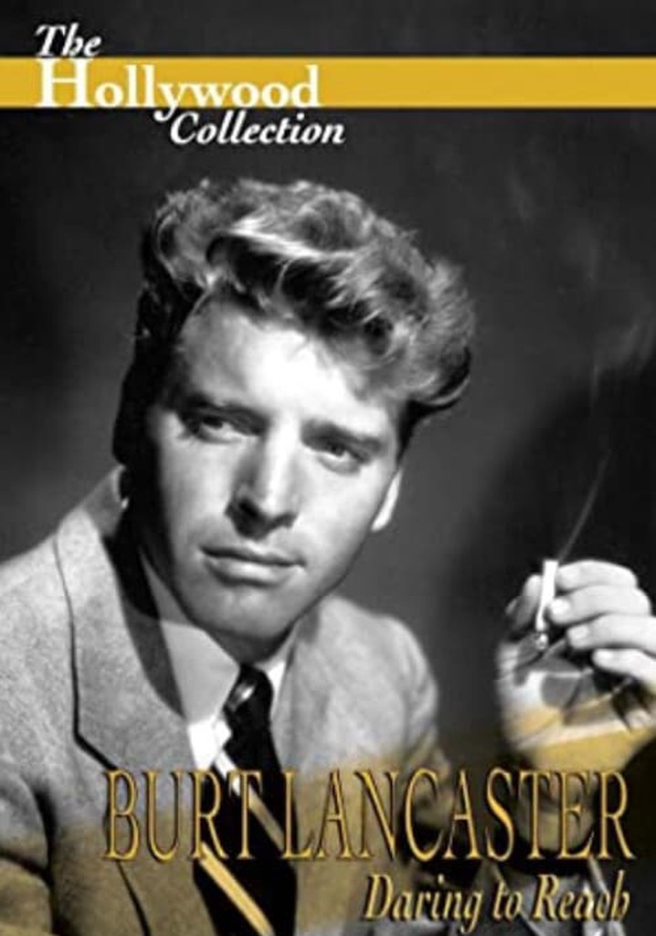 Burt Lancaster: Daring to Reach