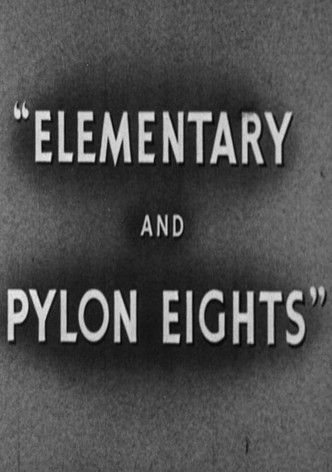 Elementary and Pylon Eights