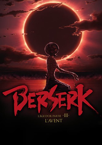 Berserk, l'âge d'or - Partie 3 - L'Avent