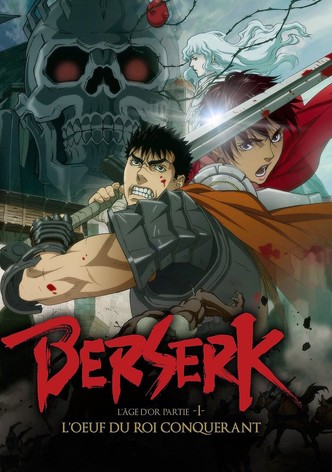 Berserk, l'âge d'or - Partie 1 - L'Œuf du roi conquérant