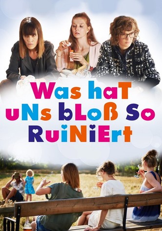 Was hat uns bloß so ruiniert