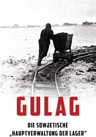 Gulag - Die sowjetische „Hauptverwaltung der Lager“