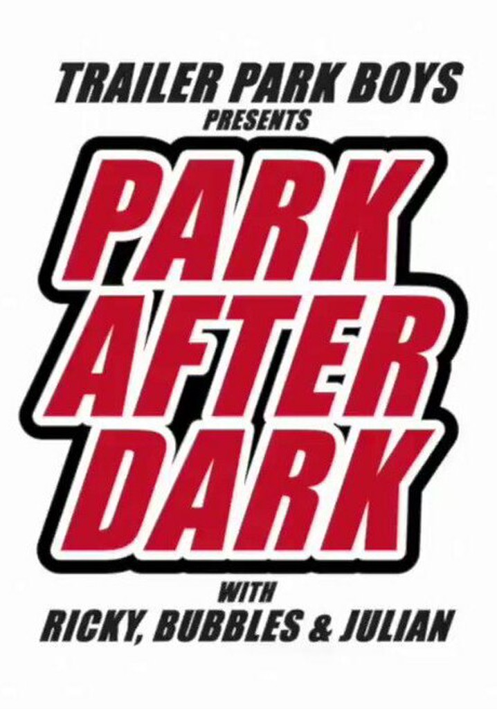 Trailer Park Boys Park After Dark streaming