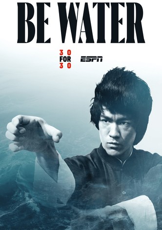 Be Water - Die Bruce Lee-Story