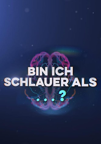Bin ich schlauer als...?