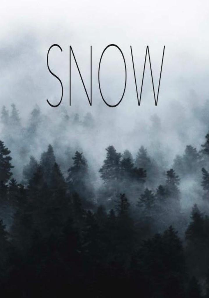 Snow Season 1 - watch full episodes streaming online