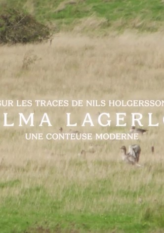 Sur les traces de Nils Holgersson: Selma Lagerlöf, une conteuse moderne