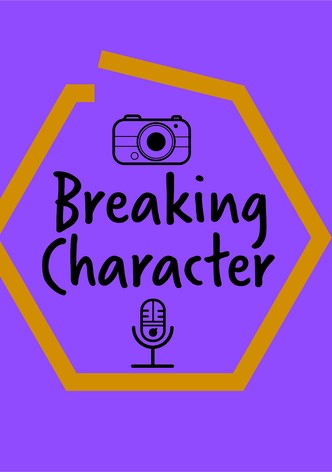 Breaking Character