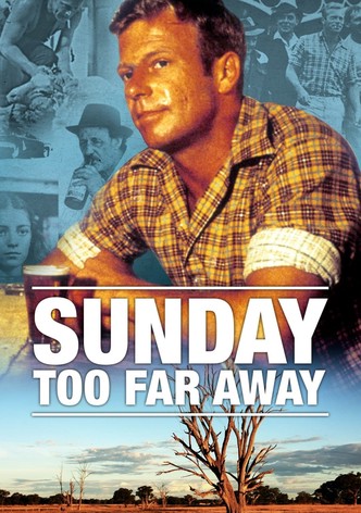 Sunday Too Far Away
