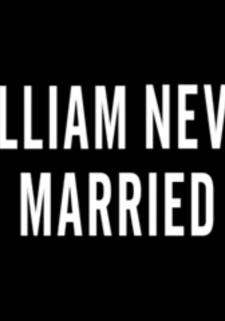 William Never Married