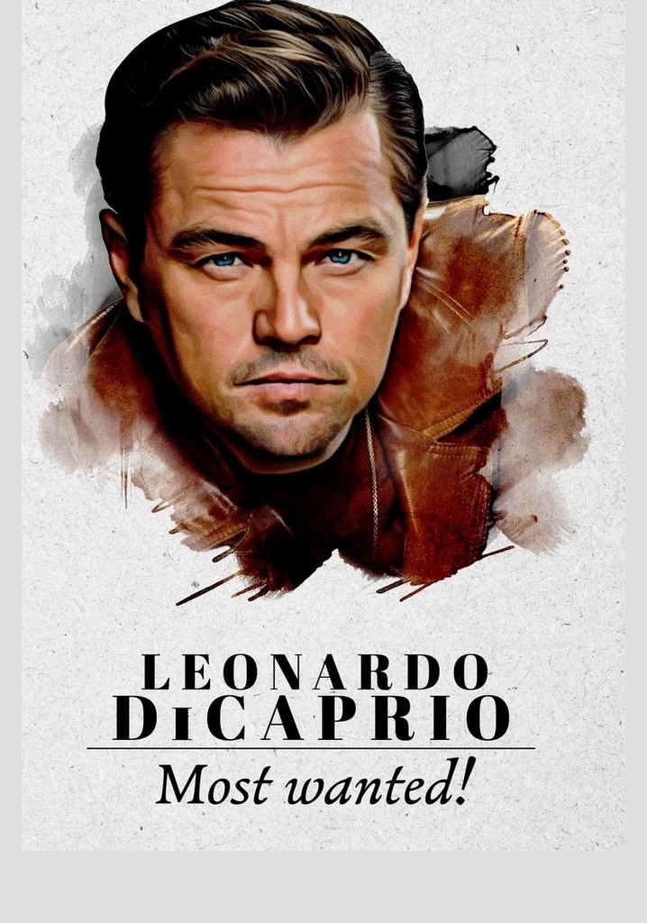 Leonardo DiCaprio: Most Wanted!