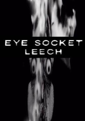 EYE SOCKET LEECH