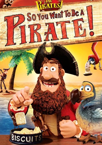 So You Want To Be A Pirate!