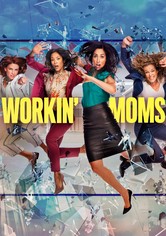 Workin' Moms - Workin' Moms