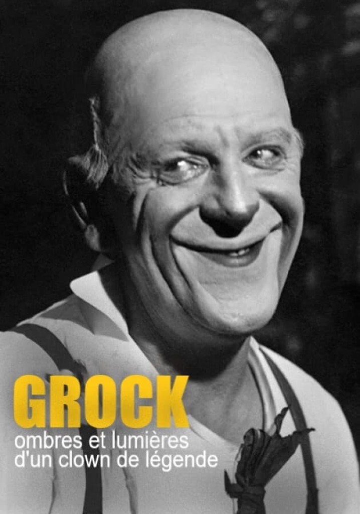 Grock, ombres et lumières d'un clown de légende